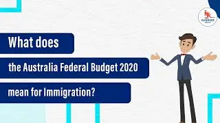 Session: Australia Federal Budget 2020 & Migration Planning Levels 2020 - 21
