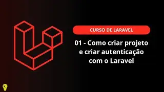 01 - Como criar projeto e criar autenticação com o Laravel