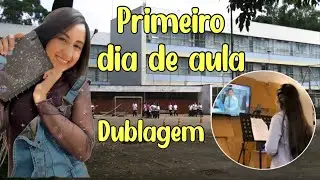 ROTINA DO MEU PRIMEIRO DIA DE AULA EM DUBLAGEM