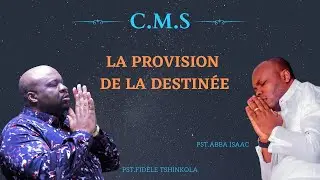 Pst.Fid&egrave;le Tshinkola & Bishop Abba Isaac : La provision de ta destin&eacute;e