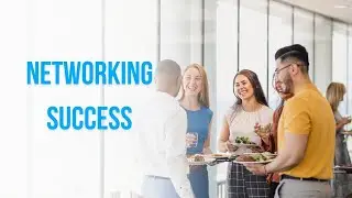 Mastering Networking Skills: Student's Guide to Success at Events