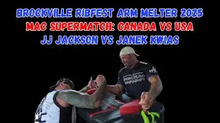 Brockville Ribfest Arm Melter 2025 MAC Supermatch: JJ Jackson Vs Janek Kwias