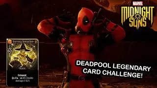 Marvel's Midnight Suns - DEADPOOL MIDNIGHT SUNS CHALLENGE! (LEGENDARY CARD CHALLENGE)