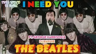 THE BEATLES GEORGE HARRISON & DJ BARNIE - I NEED YOU  BEAUTIFUL #rock