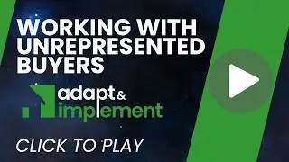 Working with Unrepresented Buyers | Adapt & Implement
