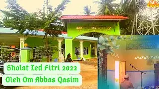 Shalat Ied Fitri By Om Abbas Qasim Imam Masjid Malaysia | Part 1 | Babulmuttaqin Lampatoa | AAyrana
