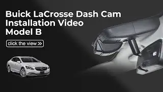 Buick Lacrosse 2014-2019 Dash Cam Install Guide | Model B  019I