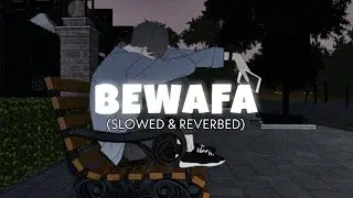 Imran Khan - Bewafa [Slowed + Reverb] | Perfectly slowed | Bewafa lofi 2022 | Lofi Loop edits
