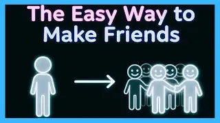 The Easy Way To Make Friends (Anywhere)