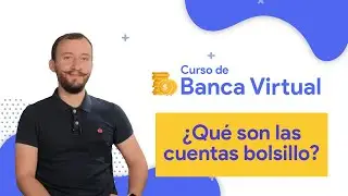7. Qu&eacute; son las cuentas de bolsillo l Curso de Banca virtual por Juan Sebastian Celis