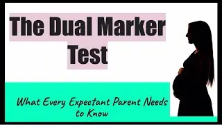 The Dual Marker Test: What Every Expectant Parent Needs to Know