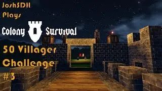 Colony Survival [Season 2 - 50 Villager Challenge] Ep. 3