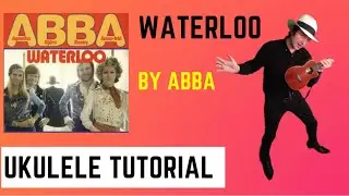 Waterloo by ABBA. Ukulele tutorial in C Major.