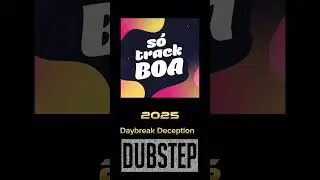 Daybreak Deception.                                              .dubstep Brasil