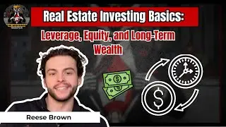 Real Estate Investing Basics: Leverage, Equity, and Long-Term Wealth