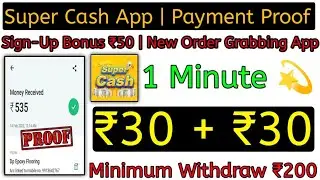 Super Cash App Payment Proof | New Order Grabbing App | Earn ₹30 | New Money Earning Apps Tamil