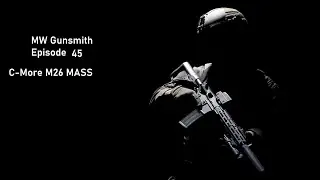 MW Gunsmith Episode 45-C-More M26 MASS