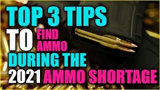 Top 3 Tips To Find Ammo During The 2021 Ammo Shortage