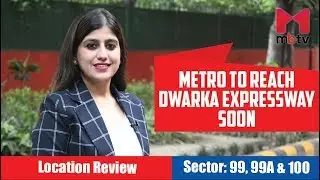 Gurgaon Sector 99,99A,100 , Dwarka Expressway Review: Price of Houses, Apartments