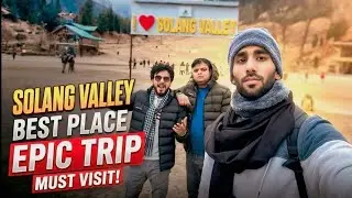 Solang Valley Adventure Day 😍 | Fun & Thrill | Manali Vlog Part 4