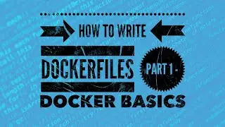 How To Write Dockerfiles | Docker Tutorials | Part 1