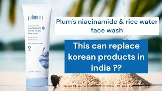 Plum's niacinamide rice water face wash | Best for oily skin + Dry skin A must try product 😍❤️