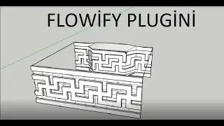 Sketchup FLOWIFY plugini (ÜCRETSİZ PLUGİN)