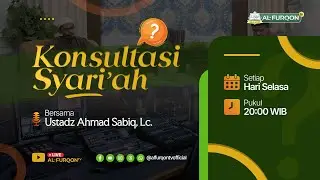 144. KONSULTASI SYARIAH | Ustadz Ahmad Sabiq, Lc.