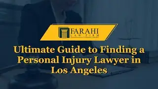 Ultimate Guide to Finding a Personal Injury Lawyer in Los Angeles