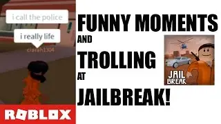 ROBLOX JAILBREAK! - Funny Moments and Trolling!