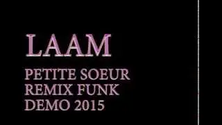 LAAM Petite Soeur remix funk demo 2015