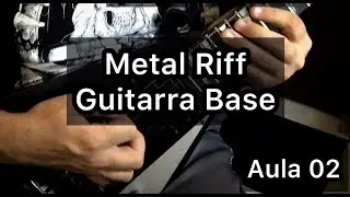 Metal Riff - Guitarra Base (Aula 2)