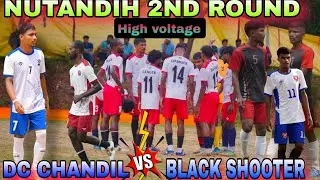 DC CHANDIL VS BLACK SHOOTER 2ND ROUND NUTANDIH LIVE MATCH