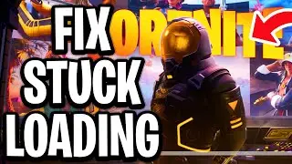 How To Fix Fortnite Stuck On Loading Screen (Chapter 7) - Full Guide