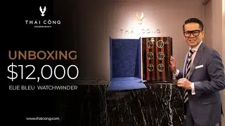 [ UNBOXING ] Tủ đồng hồ cao cấp Elie Bleu $12,000 USD