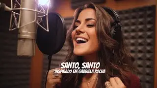 SANTO, SANTO (Amor Que Transforma e Renova) Inspirado Gabriela Rocha – Música Gospel