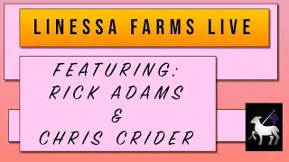 Linessa Farms Live!  | Featuring Rick Adams & Chris Crider