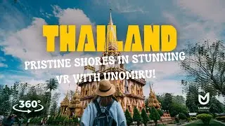 THAILAND: Pristine Shores In Stunning VR With UnoMiru