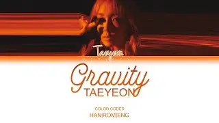 Kim Taeyeon (김태연) - Gravity (Color Coded Lyrics) [HAN/ROM/ENG]