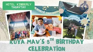Hotel Kimberly Tagaytay | Celebrating KUYA MAV's 5TH BIRTHDAY