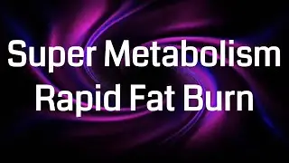 Super Metabolism Binaural Beats | Rapid Fat Burn Frequency | Fast Weight Loss