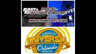 UUOP #698 - Fast & Furious Hollywood Drift & Universal Orlando Events Calender 2026