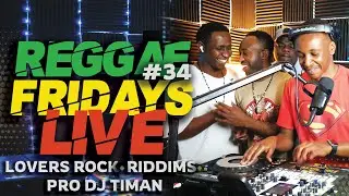 REGGAE FRIDAYS EP 34 | Lovers Rock Reggae Mix | @TimanDj  x Captain C | 1Hr 45Min