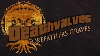 Deathvalves - Forefathers Graves