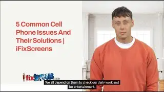 5 Common Cell Phone Issues And Their Solutions