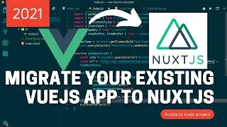 Перенесите ваше существующее приложение Vue.js на Nuxt.js. Для начинающих, 2021 год!