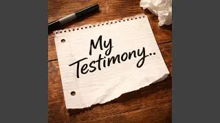 My Testimony