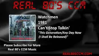 Watchmen - This Generation/Any Day Now (I Shall Be Released)