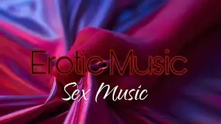 ❌NO ADS❌ SEX MUSIC 2022😈EROTIC MUSIC🔥MUSIC TO MAKE LOVE MIX 2020🔥Sexy Music👅Bedroom Mix