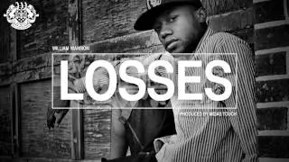 William Mansion - Losses (Produced by Midas Touch)